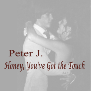 Album Cover Peter J., Honey, You've Got the Touch